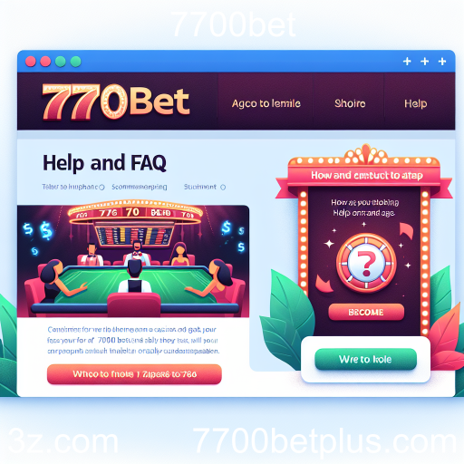 A Importância da Seção de Ajuda e FAQ em 7700bet